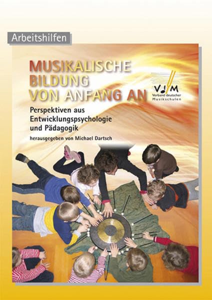 Musikalische Bildung von Anfang an: Perspektiven aus Entwicklungspsychologie und Pädagogik book