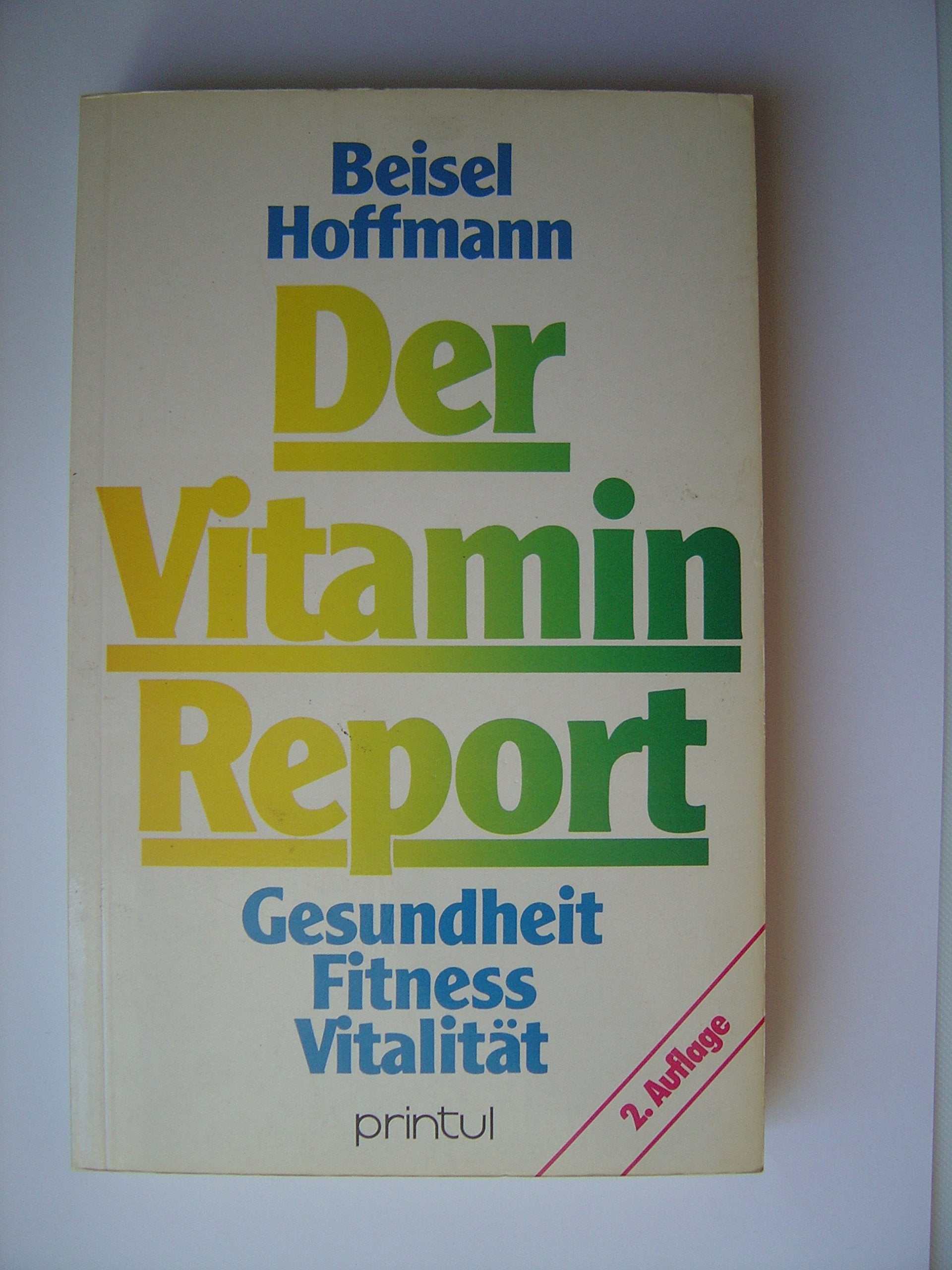 Der Vitamin-Report. Gesundheit, Fitness, Vitalität Health, Nutrition & Fitness