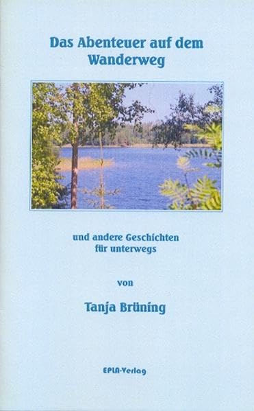 Das Abenteuer auf dem Wanderweg: Und andere Geschichten für unterwegs Contemporary literature
