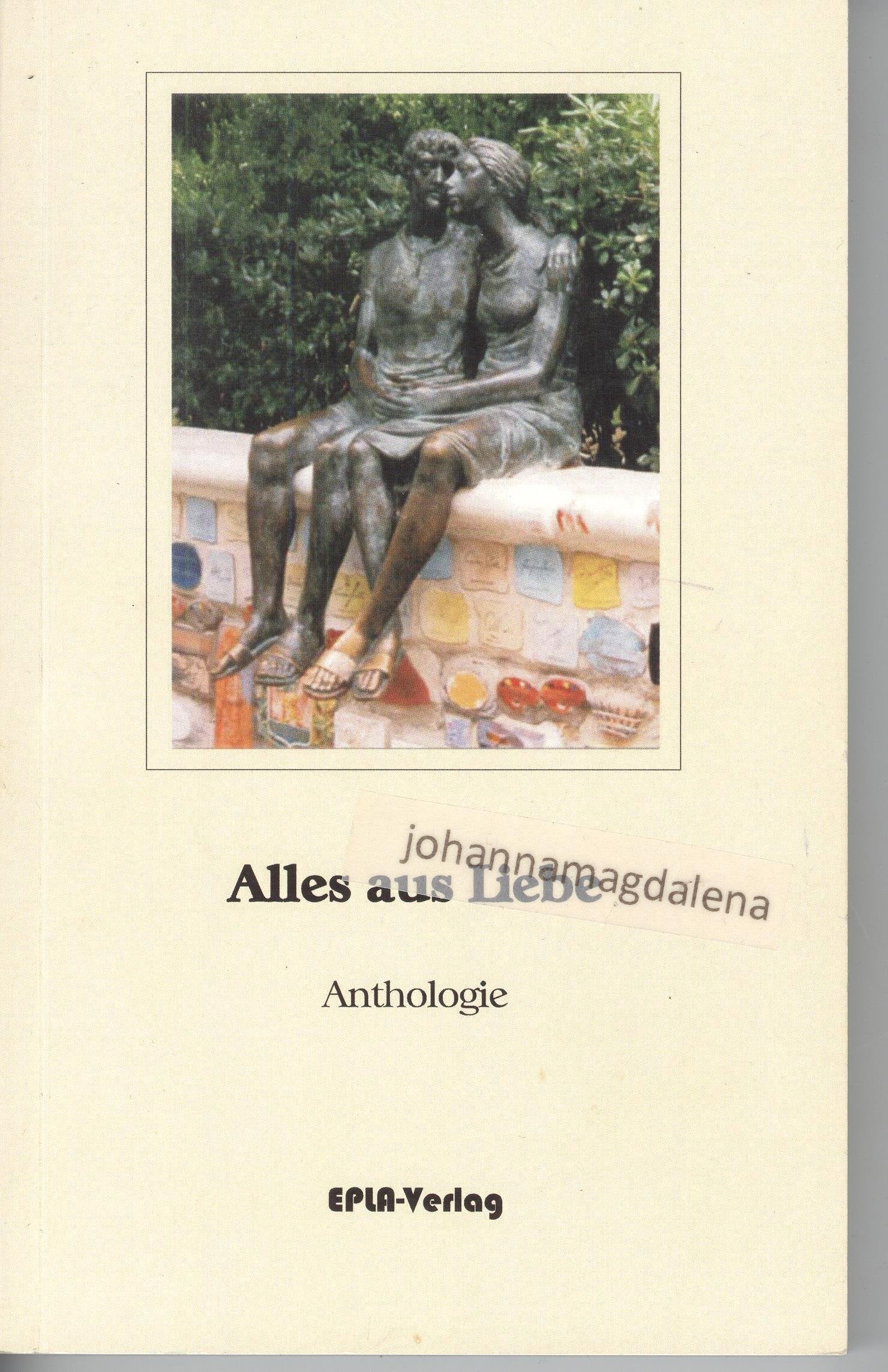 Alles aus Liebe: Geschichten und Gedichte um die Liebe Contemporary literature