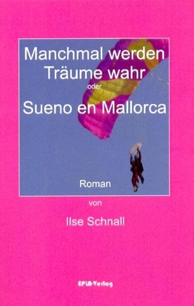 Product Image: Manchmal werden Träume wahr oder Sueno en Mallorca: Roman