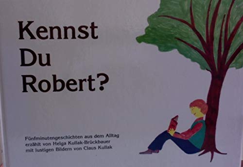 Kennst Du Robert?: Fünfminutengeschichten aus dem Alltag Books