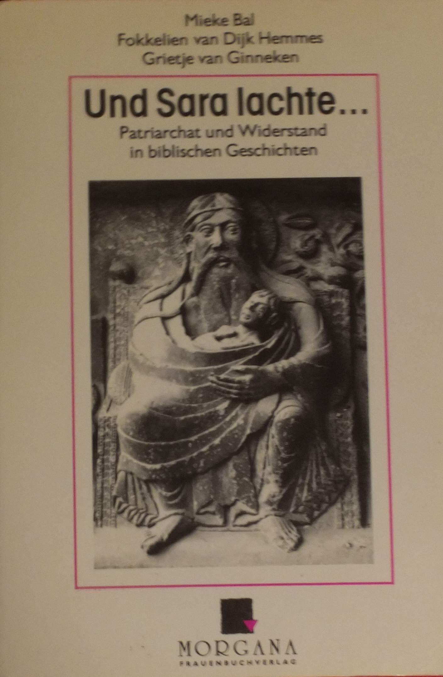 Und Sara lachte ... Patriarchat und Widerstand in biblischen Geschichten Books
