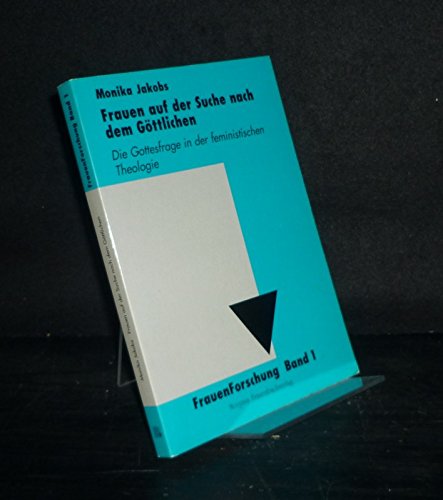 frauen auf der suche nach dem göttlichen. die gottesfrage in der feministischen theologie. frauenforschung band 1 Books