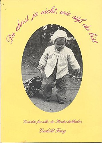 Du ahnst ja nicht, wie süss Du bist (Edition Libelle) Books