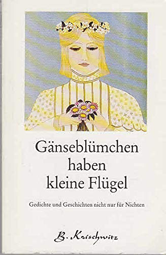 Gänseblümchen haben kleine Flügel: Gedichte und Geschichten nicht nur für Nichten Contemporary literature