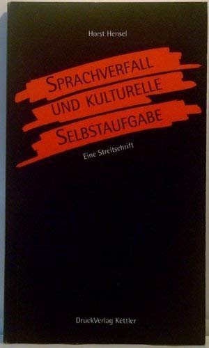 Sprachverfall und kulturelle Selbstaufgabe: Eine Streitschrift Professional & Reference Books