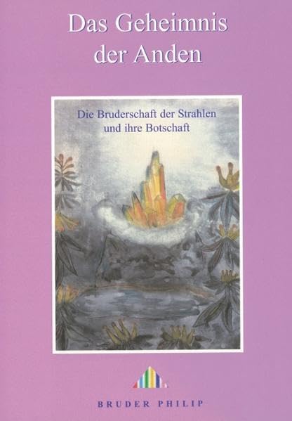 Geheimnis der Anden. Die Bruderschaft der Strahlen und ihre Botschaft Books