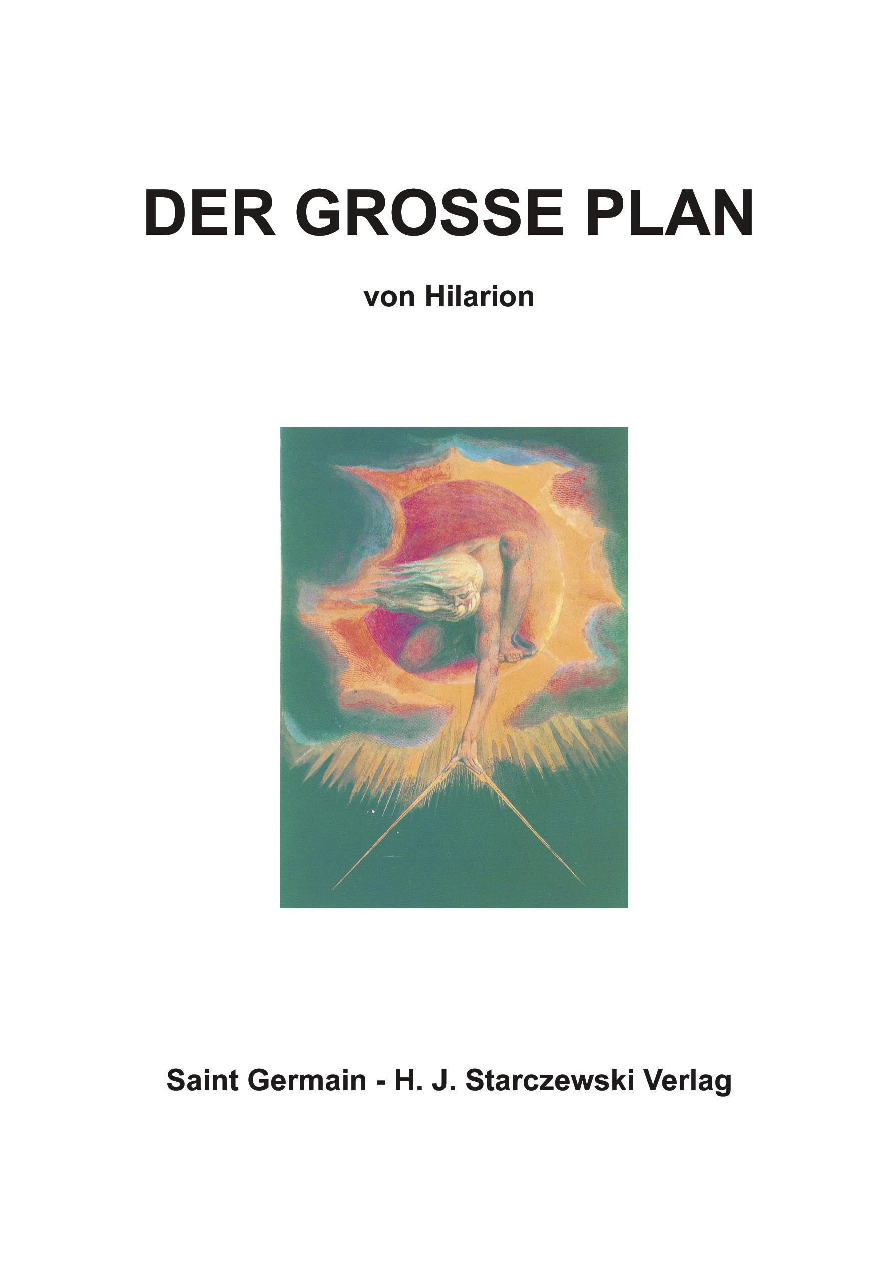 Der grosse Plan: Vergangenheit - Gegenwart - Zukunft des menschlichen Experiments auf dem Planeten Erde: Vergangenheit, Gegenwart und Zukunft des menschlichen Experiments auf dem Planeten Erde Religion & Esotericism
