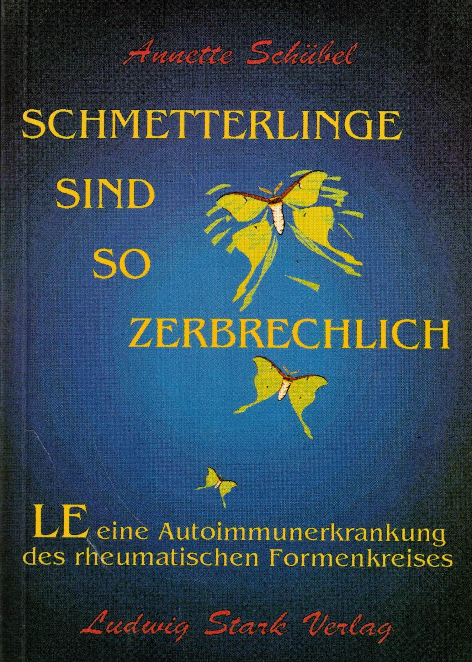 Schmetterlinge sind so zerbrechlich: LE - Eine Autoimmunerkrankung des rheumatischen Formenkreises Medicine