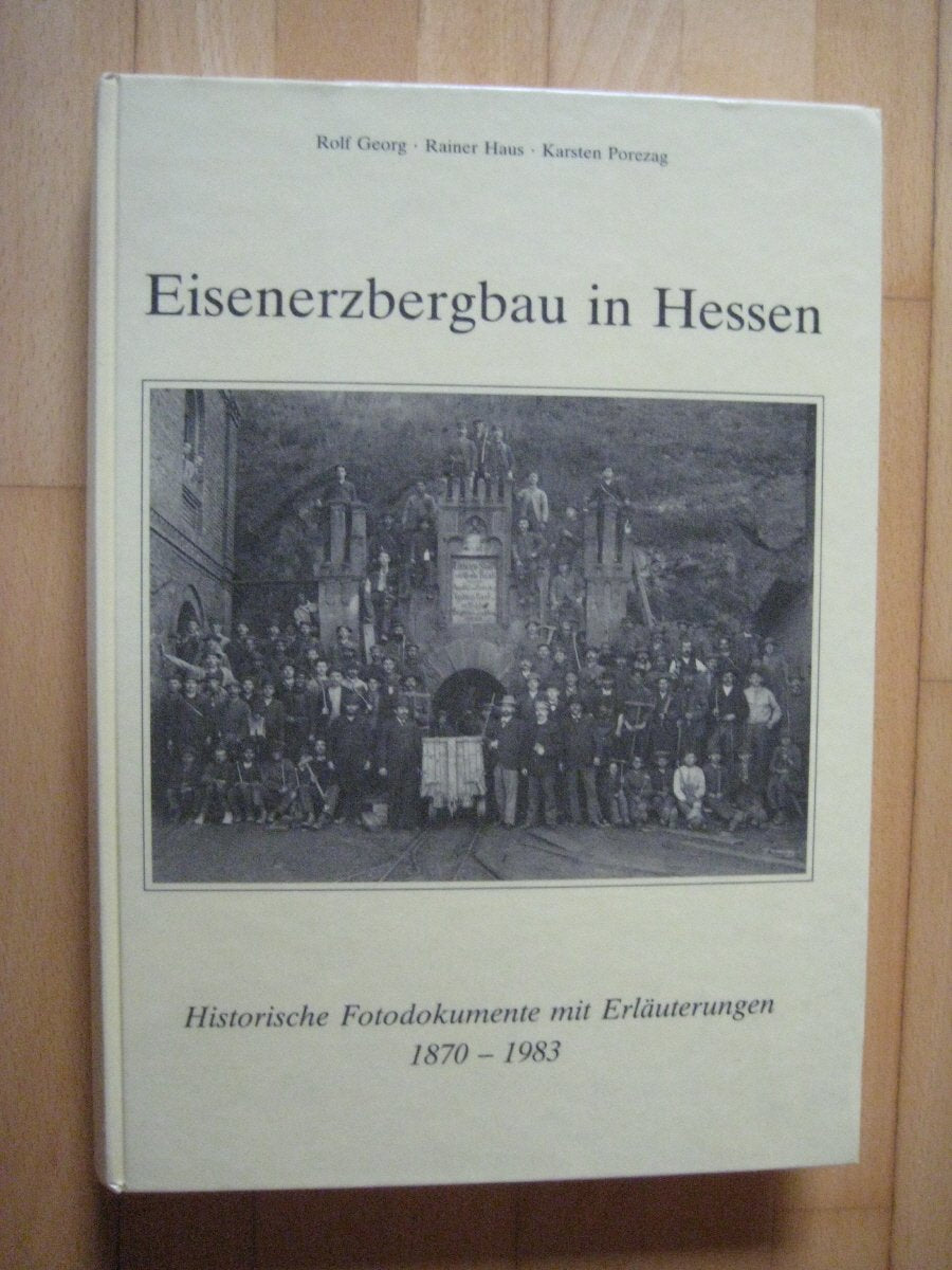 Eisenerzbergbau in Hessen, Historische Fotodokumente mit Erläuterungen 1870 - 1983 Books