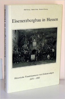 Eisenerzbergbau in Hessen. Historische Fotodokumente mit Erläuterungen - 1870 bis 1983 Business & Technology