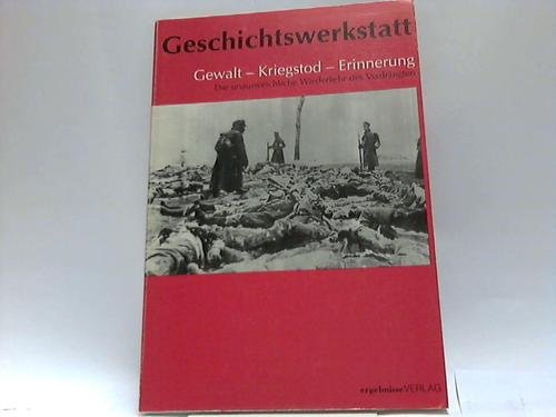 Gewalt - Kriegstod - Erinnerung. Die unausweichliche Wiederkehr des Verdrängten Books