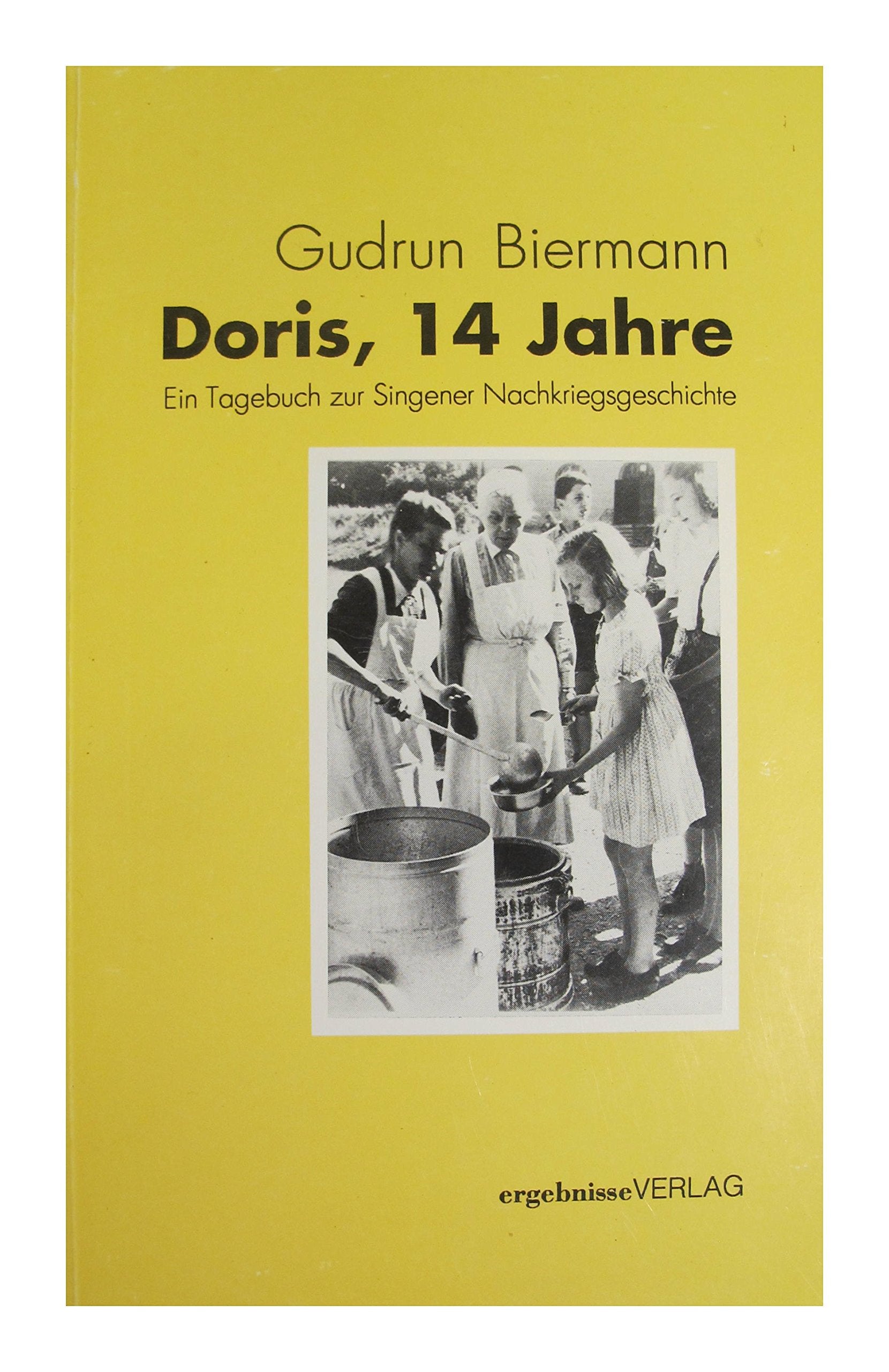 Doris, 14 Jahre. Ein Tagebuch zur Singener Nachkriegsgeschichte German history