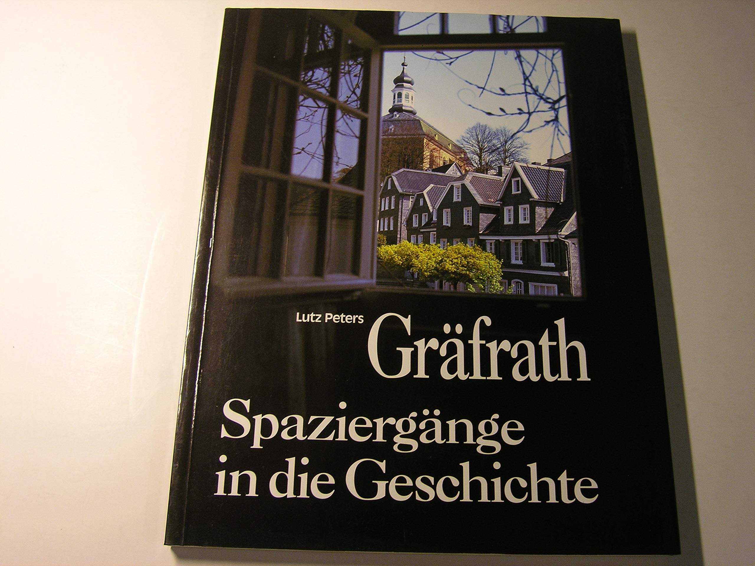 Solingen-Gräfrath. Spaziergänge in die Geschichte einer altbergischen Stadt Books