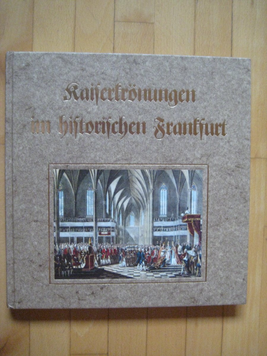 Kaiserkrönungen im historischen Frankfurt. Travel