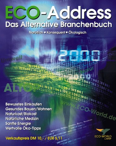 ECO-Address. Das alternative Branchenbuch 2000. Natürlich - konsequent - Ökologisch Books