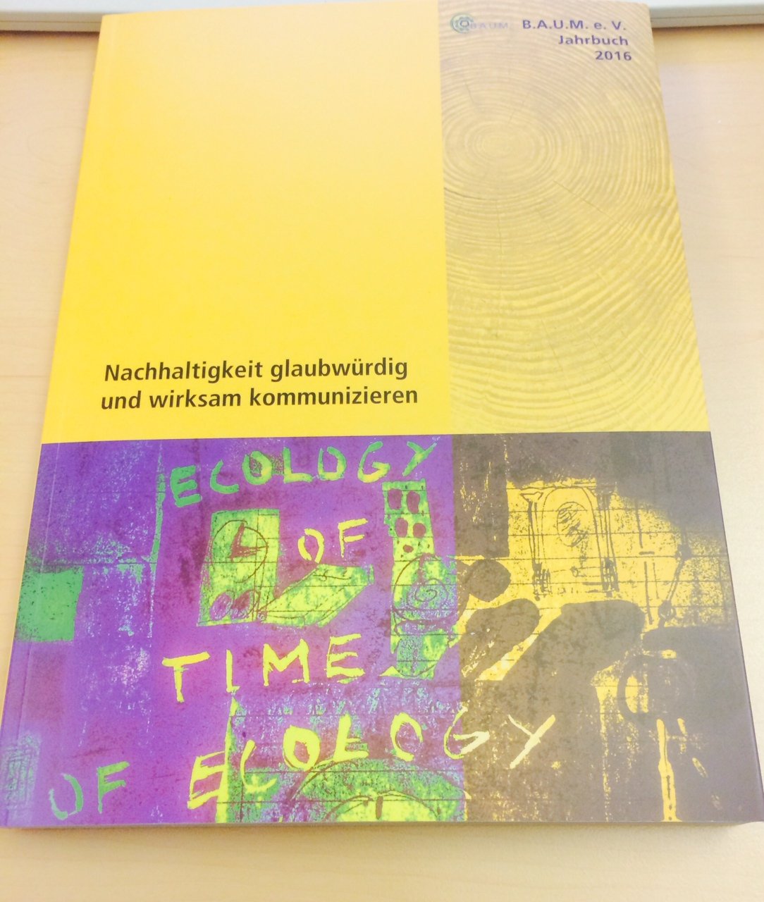 B.A.U.M.-Jahrbuch 2016: Nachhaltigkeit glaubwürdig und wirksam kommunizieren Reference Books