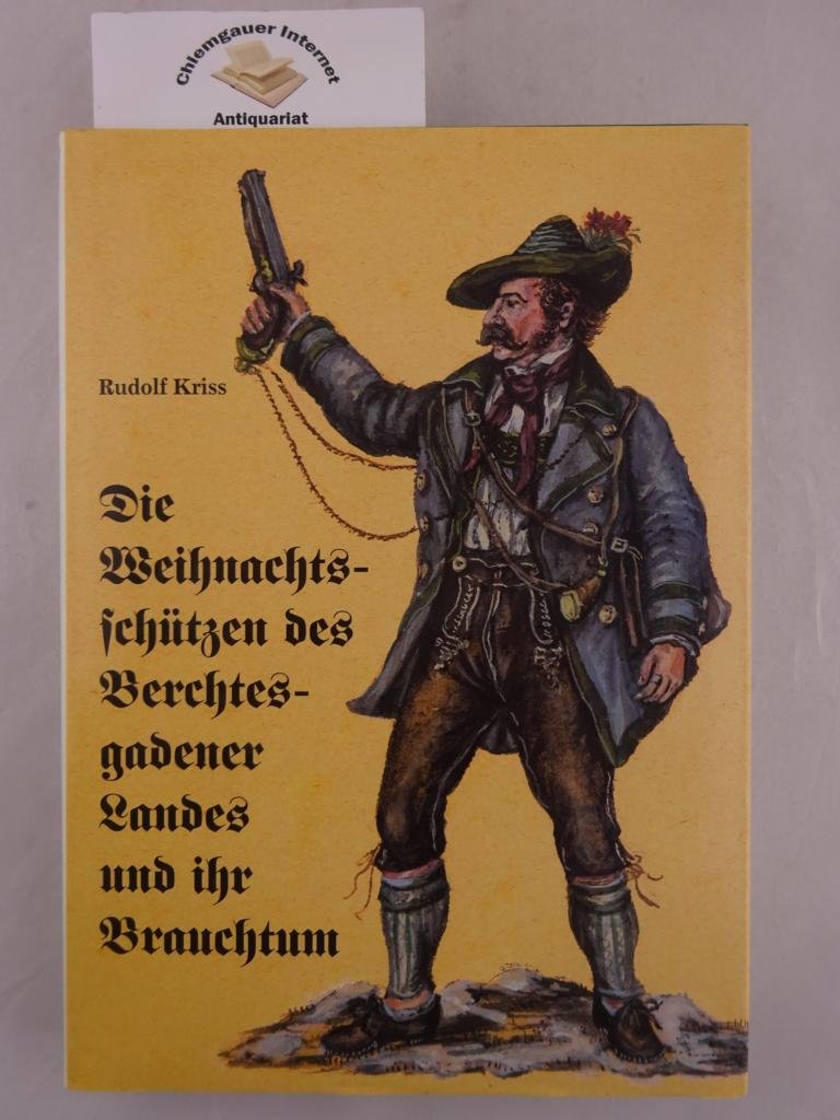 Die Weihnachtsschützen des Berchtesgadener Landes und ihr Brauchtum General education