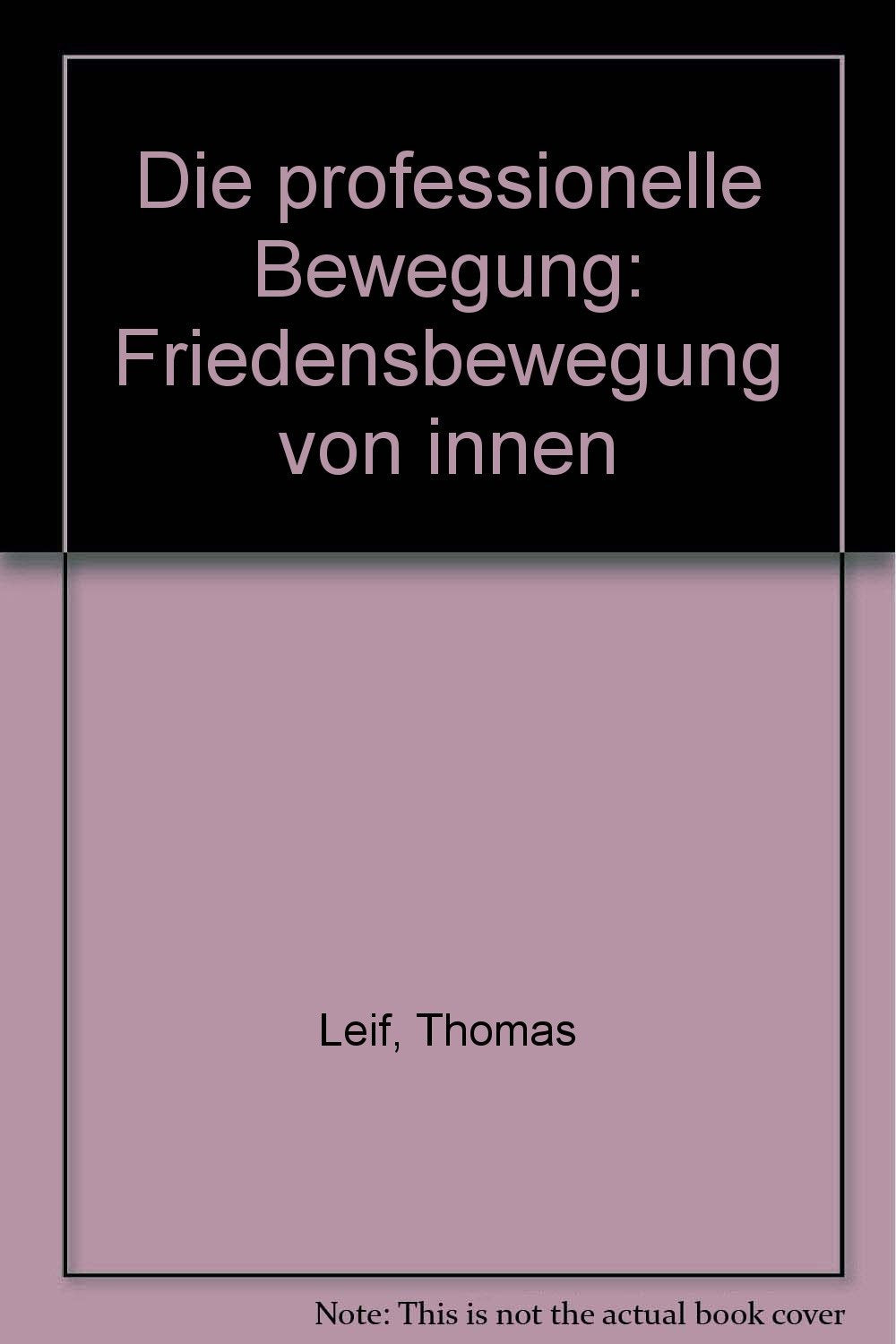 Die professionelle Bewegung: Friedensbewegung von innen (German Edition) book