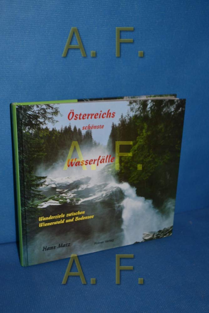 Österreichs schönste Wasserfälle: Wanderziele zwischen Wienerwald und Bodensee Travel Books