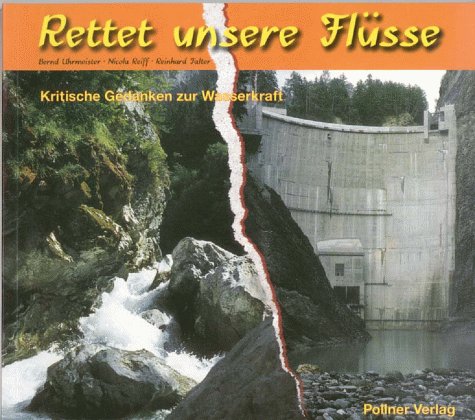 Rettet unsere Flüsse: Kritische Gedanken zur Wasserkraft Natural Sciences