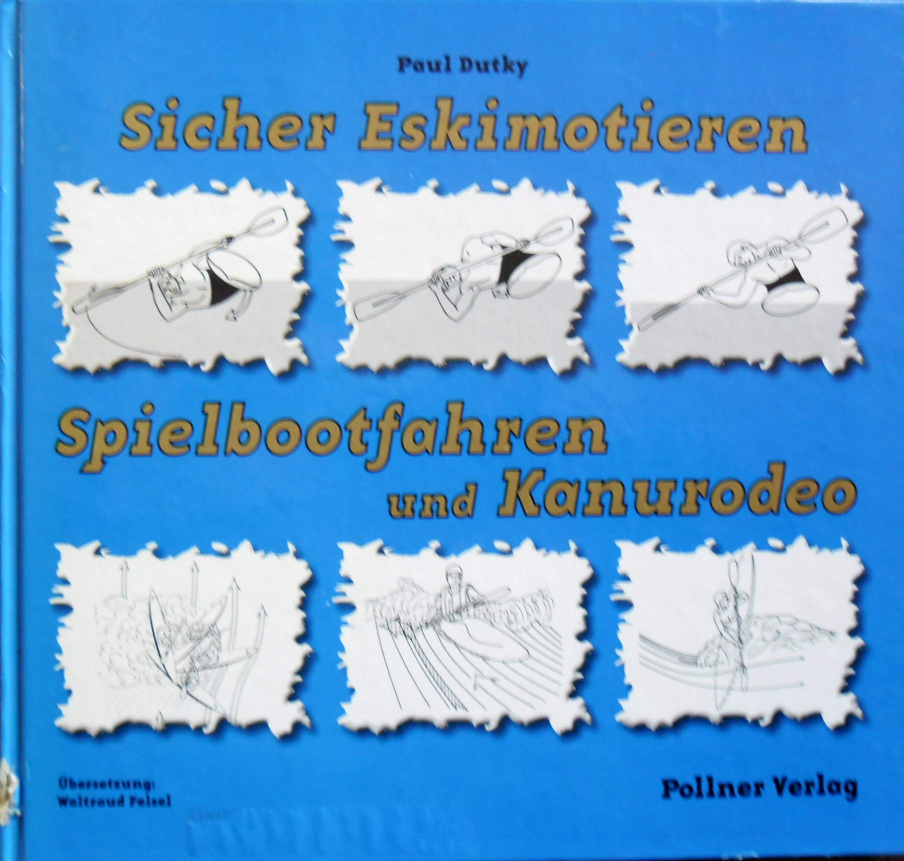 Sicher Eskimotieren - Spielbootfahren und Kanurodeo Leisure & Fun