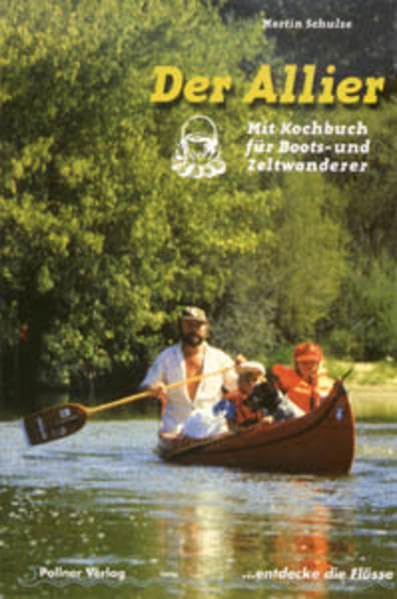 Der Allier - Mit Kochbuch für Boots- und Zeltwanderer Leisure, Home & Garden