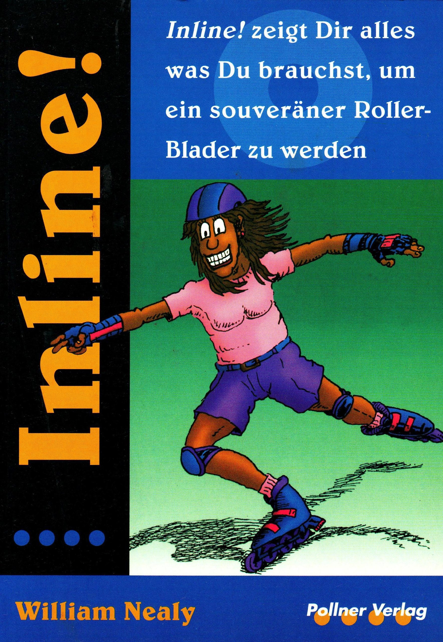 Inline!: Inline! Zeigt Dir alles, was Du brauchst, um ein souveräner Roller-Blader zu werden Leisure & Fun