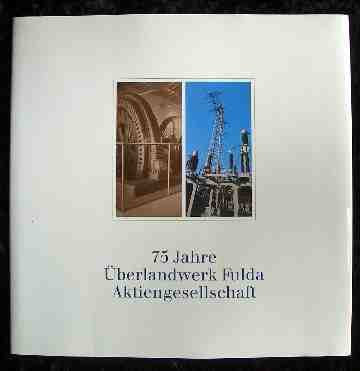 75 Jahre Überlandwerk Fulda. Aktiengesellschaft ÜWAG. Books