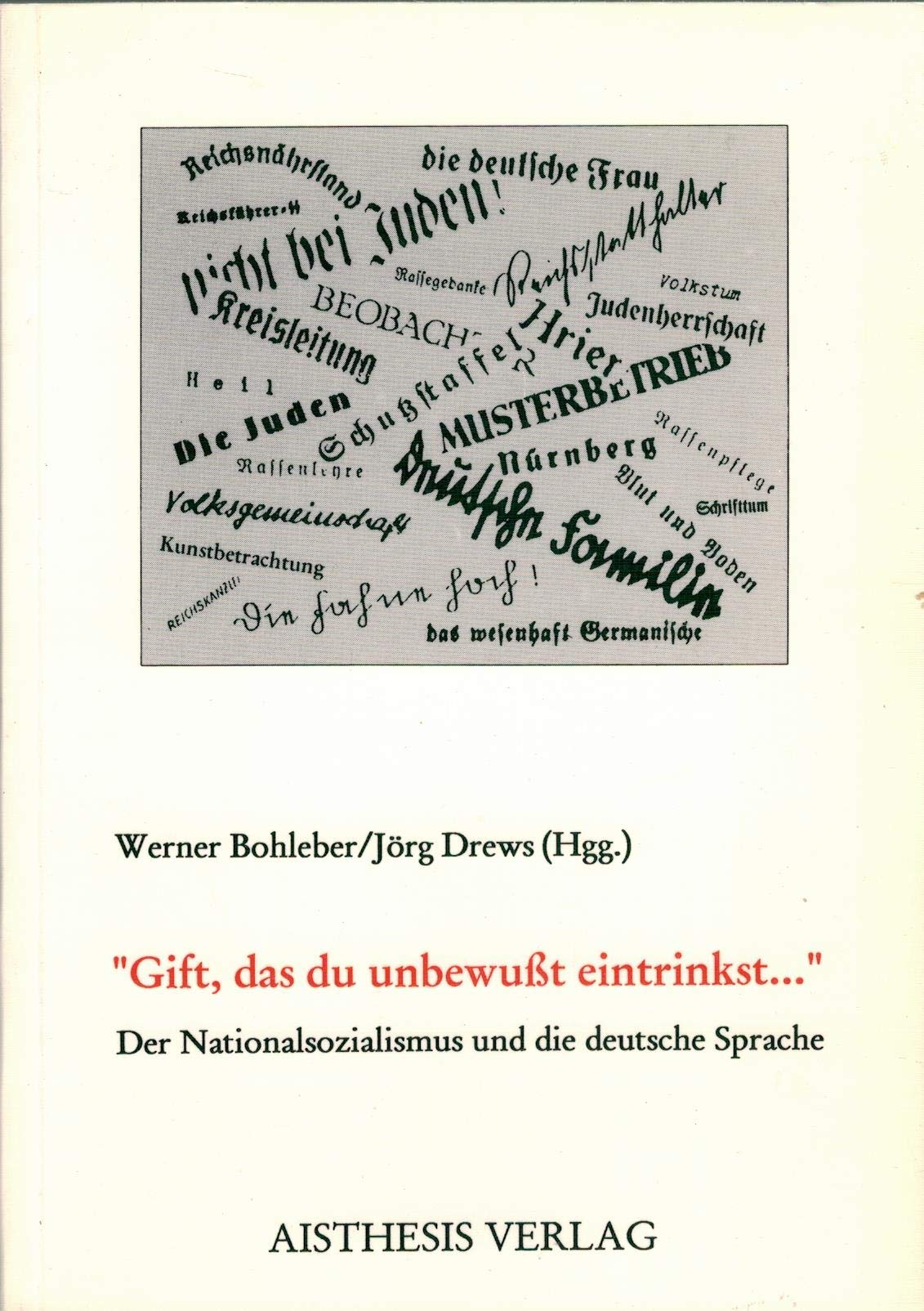 Gift, das du unbewusst eintrinkst.... Der Nationalsozialismus und die deutsche Sprache Books
