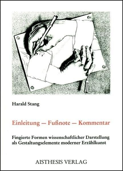 Einleitung - Fussnote - Kommentar: Fingierte Formen wissenschaftlicher Darstellung als Gestaltungselemente moderner Erzählkunst Contemporary literature