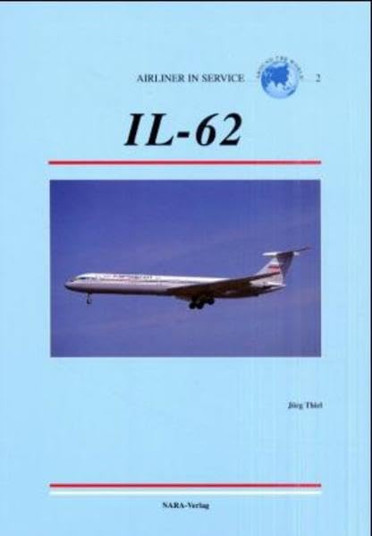 IL-62: Airliner in service Vol. 2 (Airliner in Service around the World) Leisure, Home & Garden