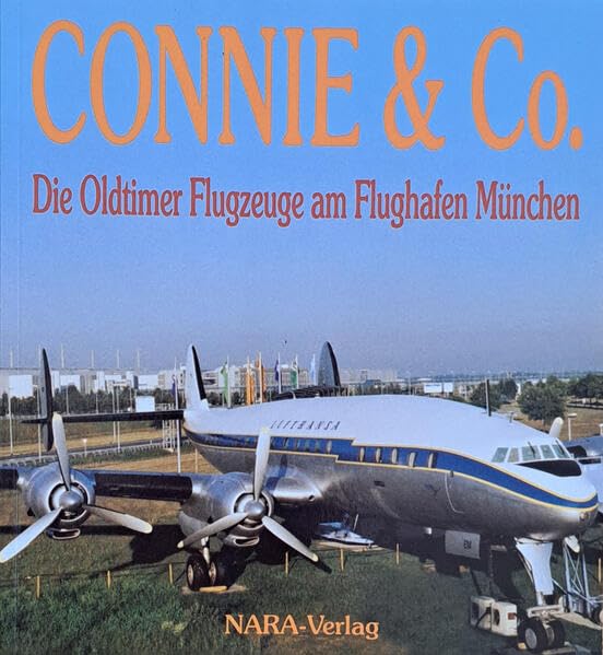 Connie & Co: Die Oldtimer Flugzeuge am Flughafen München Leisure, Home & Garden