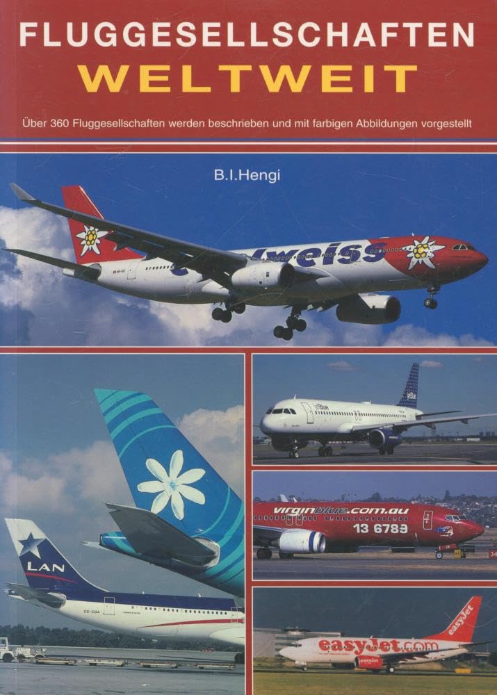 Fluggesellschaften Weltweit 5. Auflage: Geschichte, Flotten, Routen und aktuelle Fotos von 360 Airlines Leisure, Home & Garden