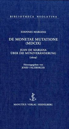 De Monetae Mutatione (MDCIX) /Über die Münzveränderung (1609): Latein.-Dtsch. (Bibliotheca Neolatina) Law
