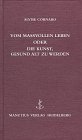 Vom Massvollen Leben oder die Kunst, gesund alt zu werden: Hrsg. u. einl. v. Klaus Bergdolt. Übers. aus d. Italien. v. Christian Ludovici Medicine