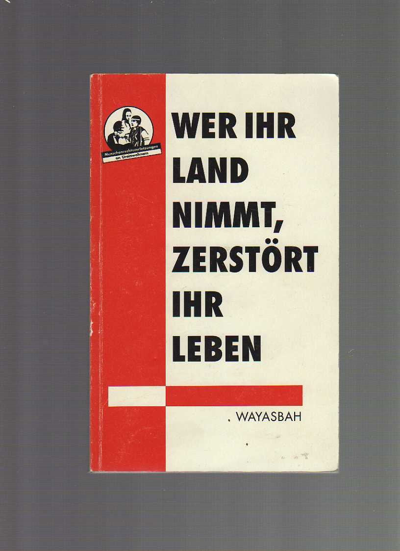 Wer ihr Land nimmt, zerstört ihr Leben. Menschenrechtsverletzungen an Ureinwohnern Books