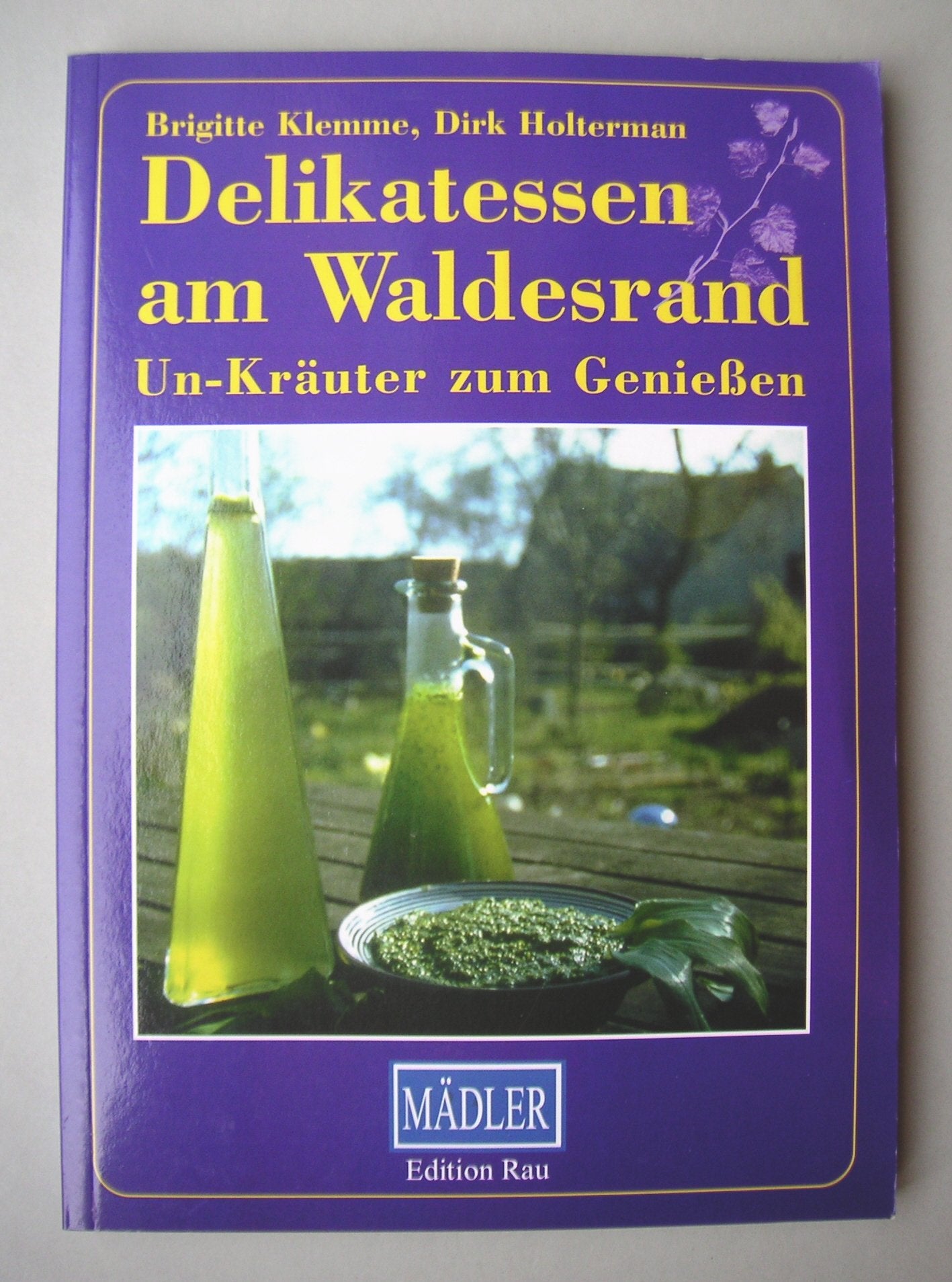 Delikatessen am Waldesrand Un-Kräuter zum Genießen Health, Nutrition & Fitness