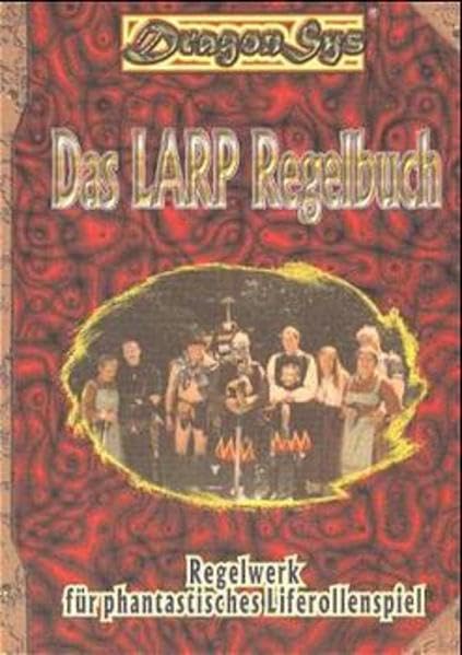 DragonSys - Das LARP Regelbuch: Regelwerk für Life-Rollenspiele Leisure & Fun
