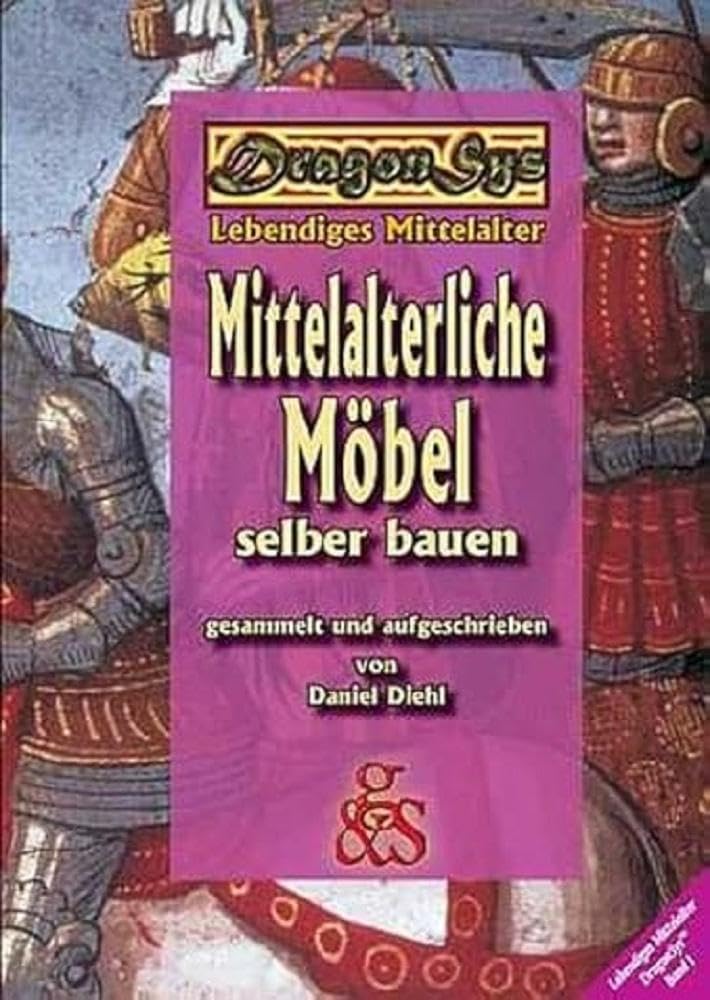 Mittelalterliche Möbel selber bauen: DragonSys - Lebendiges Mittelalter (DragonSys - Lebendiges Mittelalter: Einfach - Besser - Wissen) Film, Art & Culture