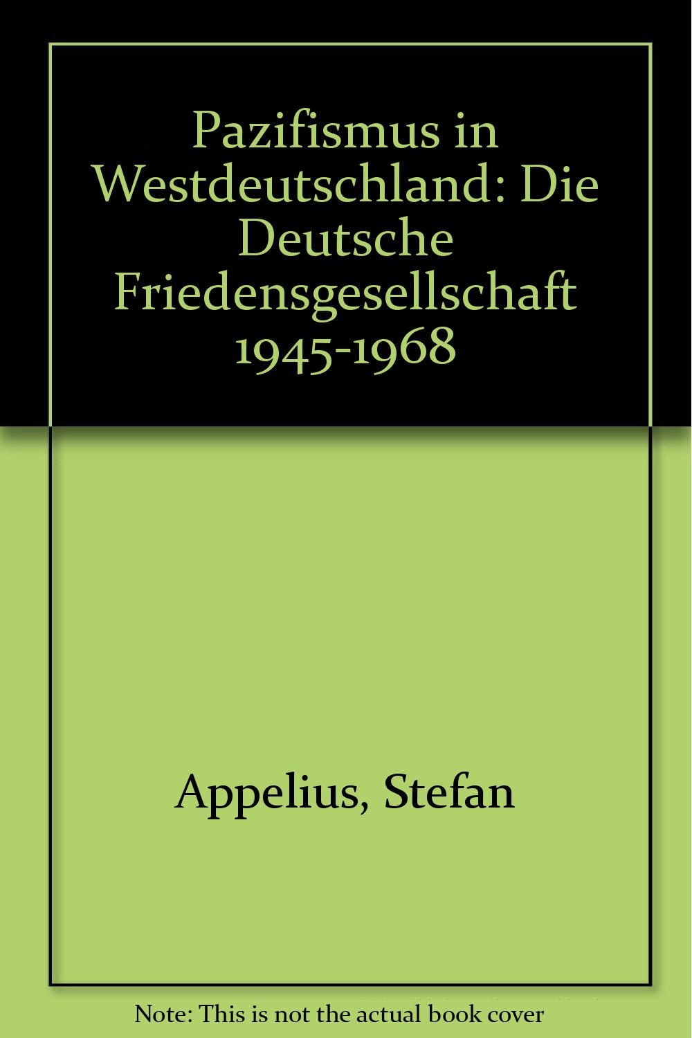 Pazifismus in Westdeutschland: Die Deutsche Friedensgesellschaft 1945-1968 Books