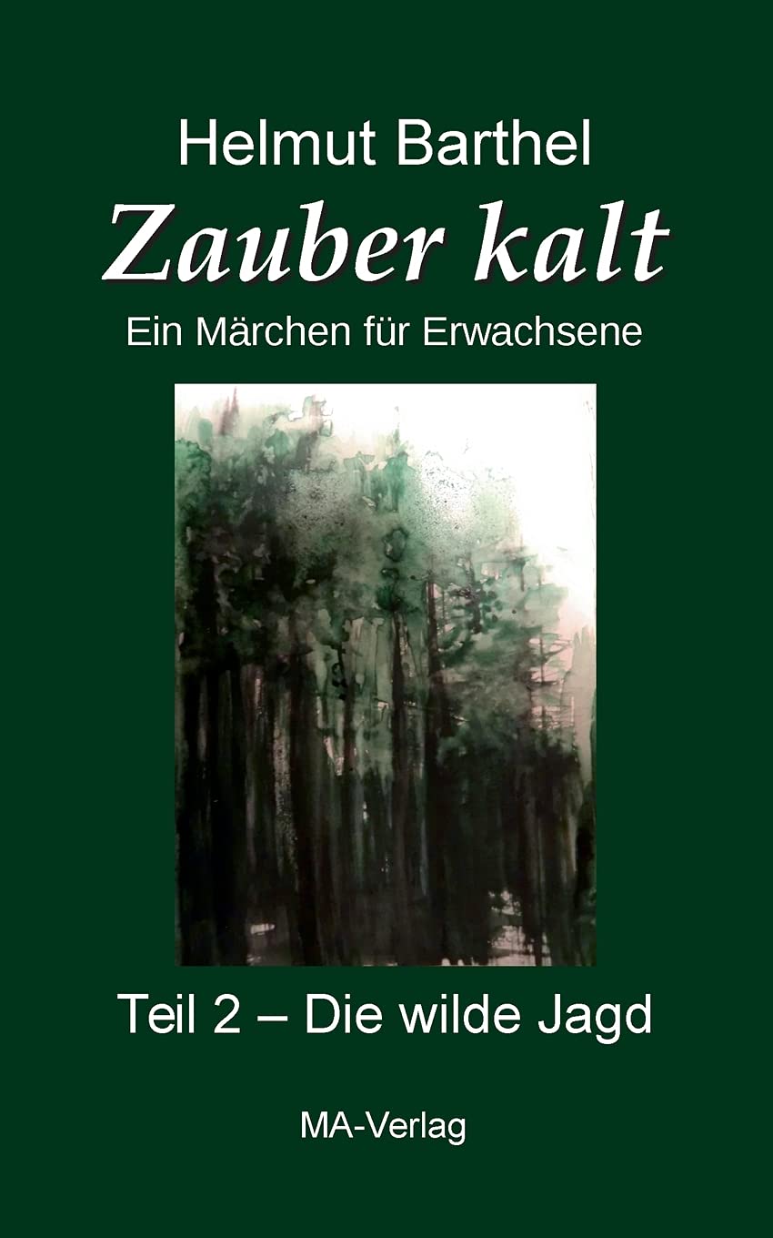 Zauber kalt - Ein Märchen für Erwachsene . Teil 2: Die wilde Jagd Fairy Tales & Legends