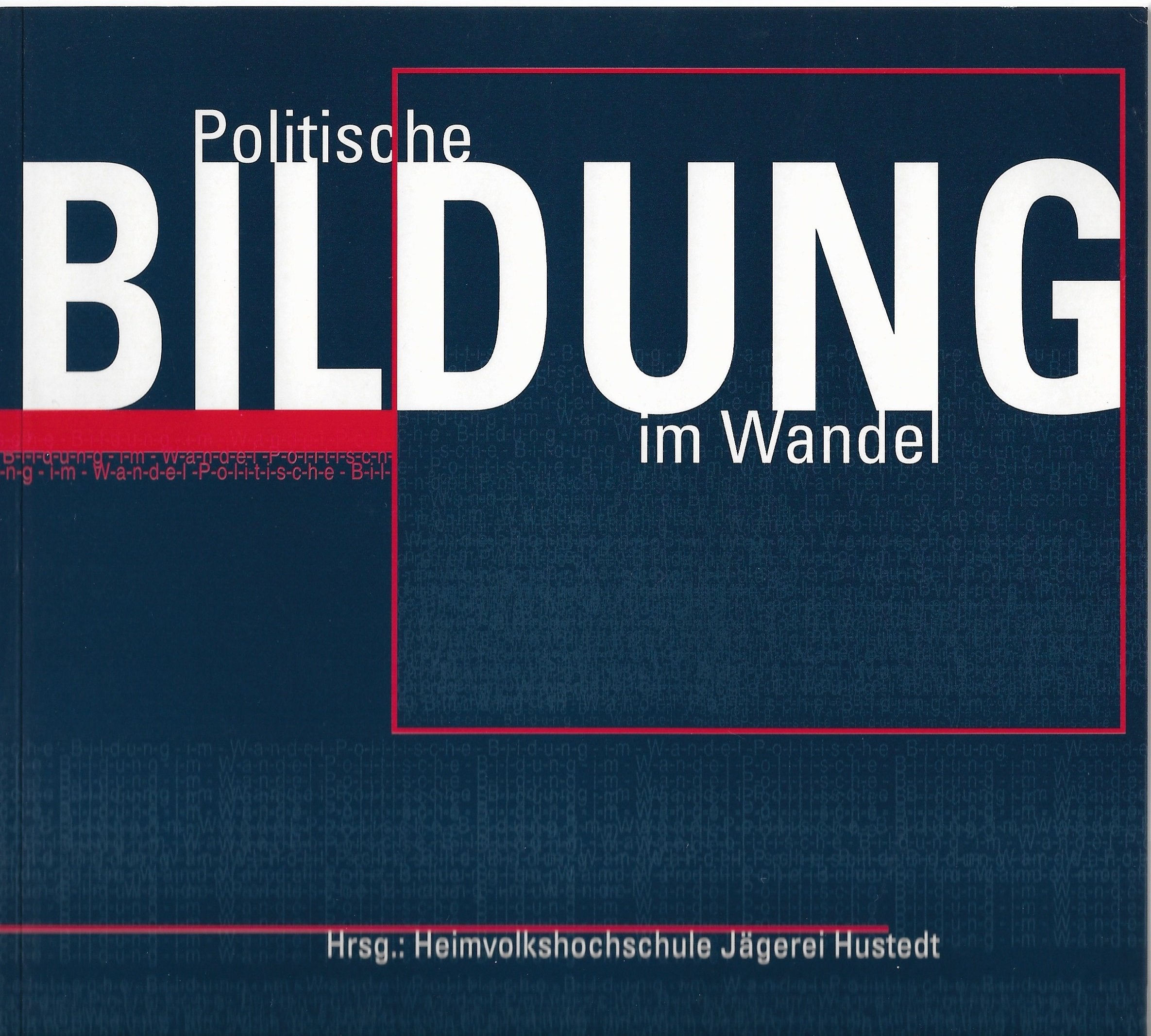 Politische Bildung im Wandel: 50 Jahre Heimvolkshochschule Jägerei Hustedt 1948-1998 Books