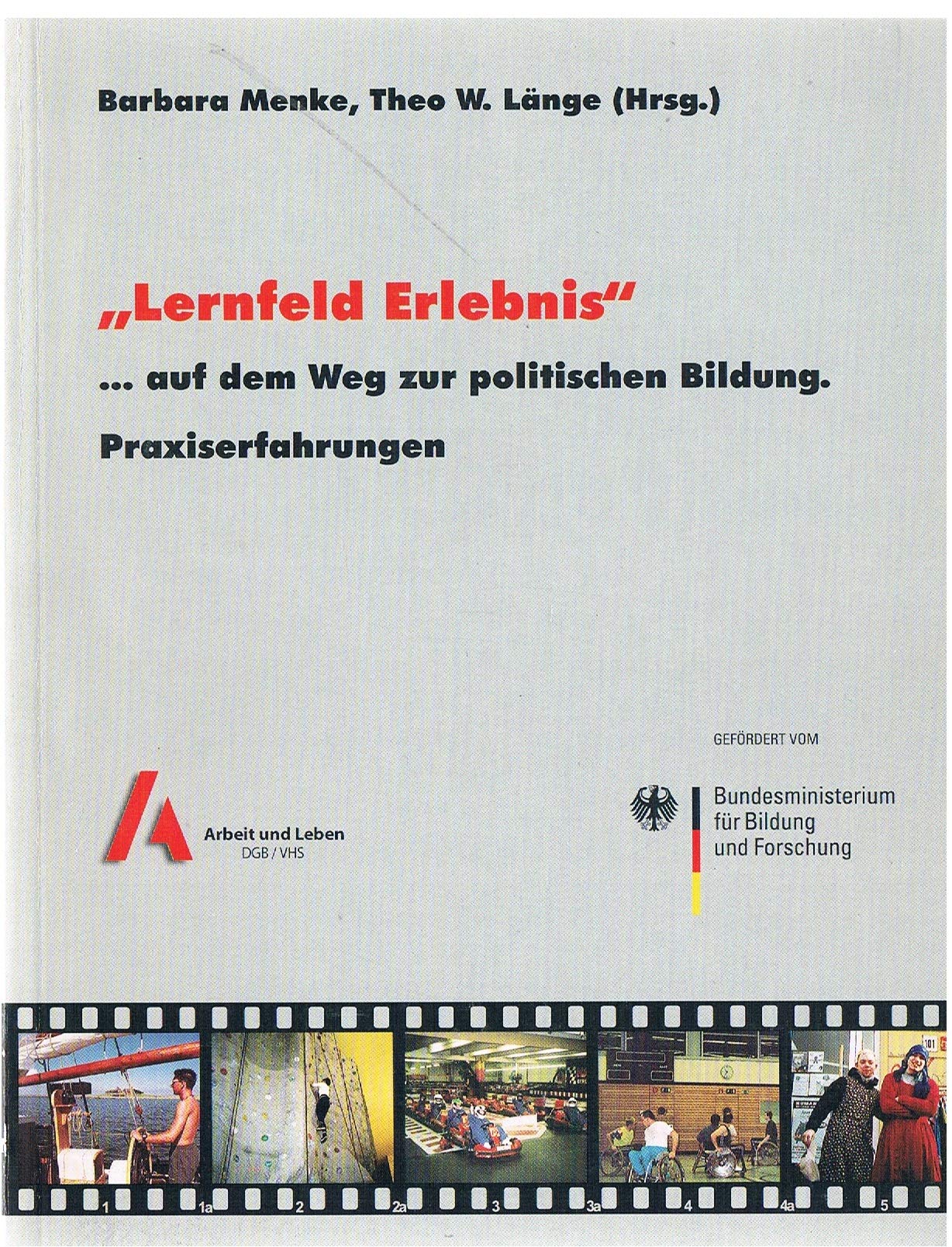 Lernfeld Erlebnis. ...auf dem Weg zur politischen Bildung. Praxiserfahrungen Books