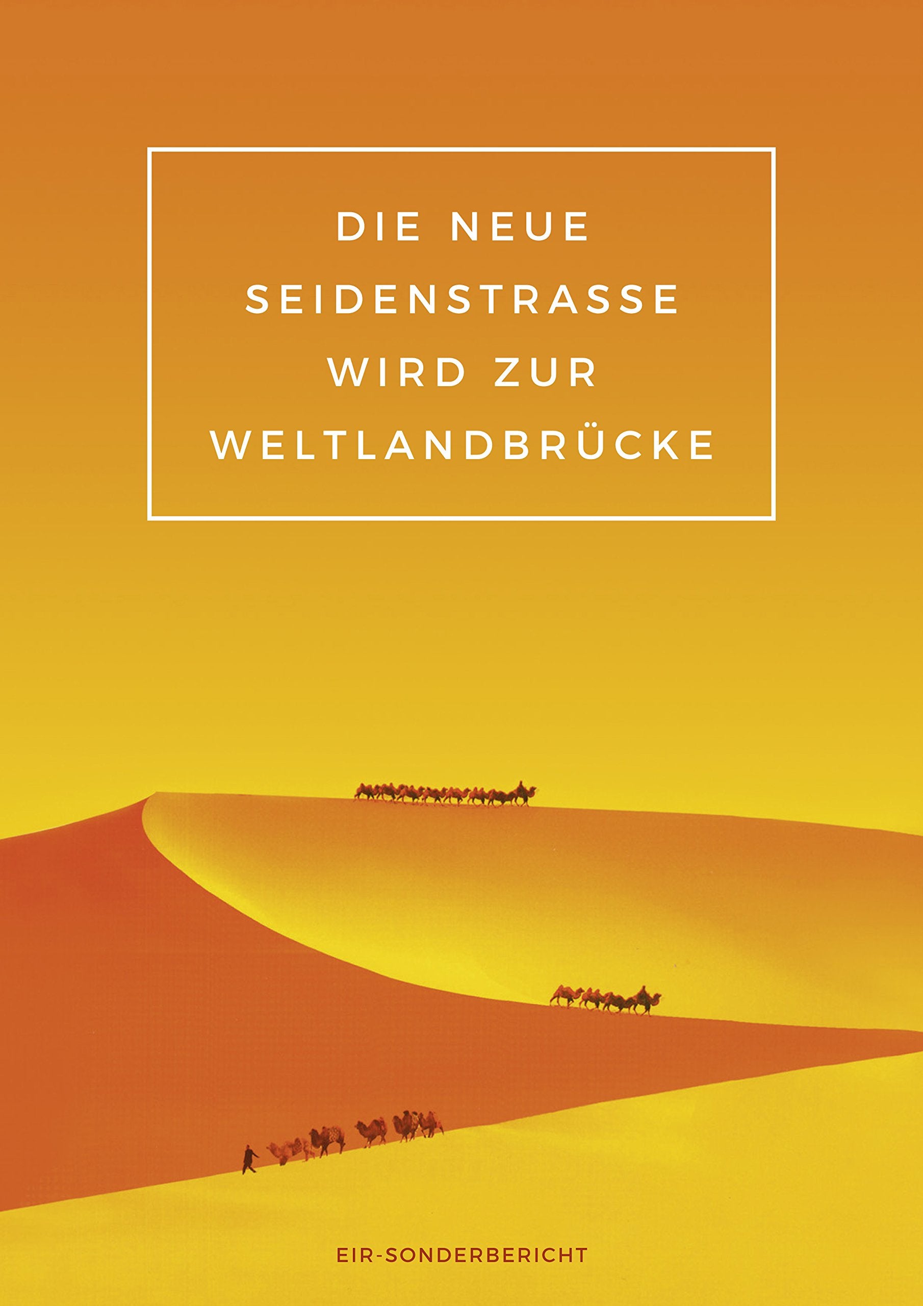 Die Neue Seidenstraße wird zur Weltlandbrücke Business, Finance & Career