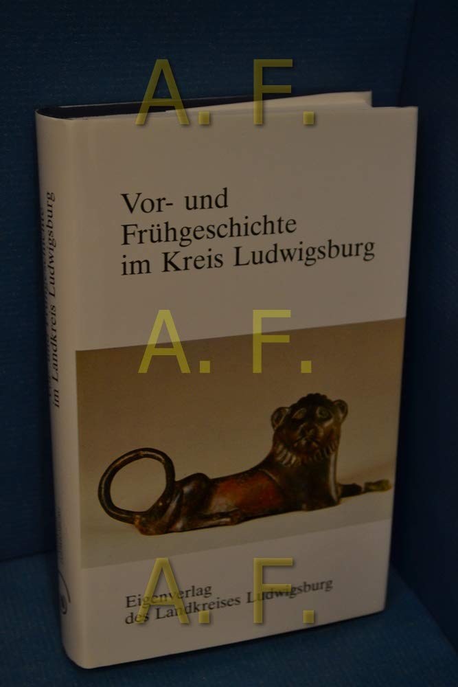 Vor- und Frühgeschichte im Kreis Ludwigsburg Natural Sciences