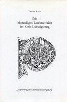 Die ehemaligen Lateinschulen im Kreis Ludwigsburg: Ihre Geschichte bis zum Beginn des 19. Jahrhunderts Politics & History