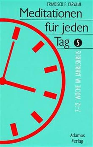 Meditationen für jeden Tag, Bd.5, 7. bis 12. Woche im Jahreskreis Lifestyle
