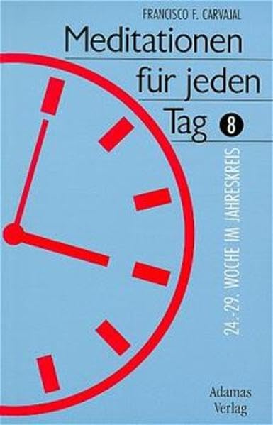 Meditationen für jeden Tag, Bd.8, 24. bis 29. Woche im Jahreskreis Lifestyle